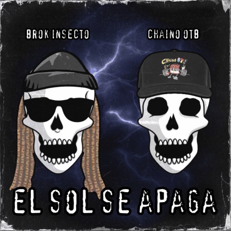 El Sol Se Apaga ft. Chaino OTB | Boomplay Music