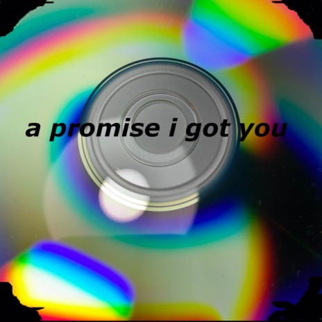a promise i got you | Boomplay Music