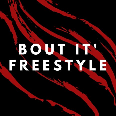 Bout It' Freestyle | Boomplay Music