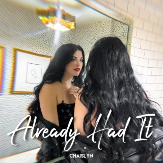 Already Had It lyrics | Boomplay Music