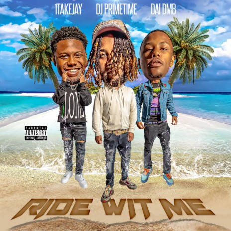 Ride Wit Me ft. 1TakeJay & Dai Dmb | Boomplay Music