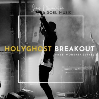 Holy Ghost Breakout (Free Worship) Live
