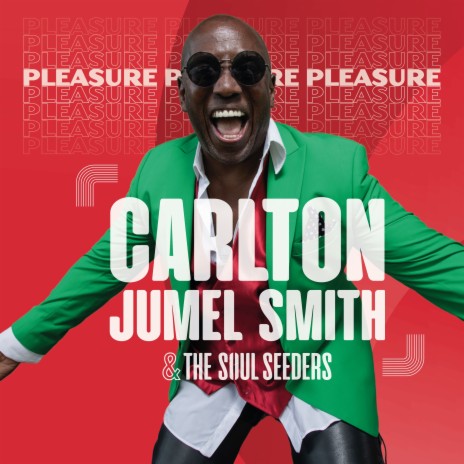 Pleasure ft. Carlton Jumel Smith & The Soul Seeders | Boomplay Music