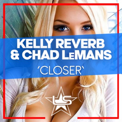 Closer (Radio Edit) ft. Chad LeMans