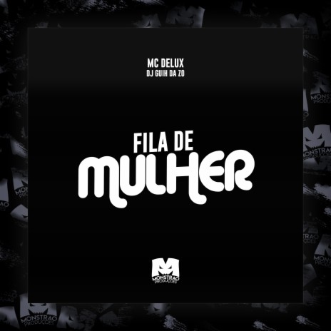 Fila de Mulher ft. DJ Guih da ZO | Boomplay Music