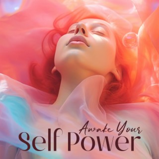 Awake Your Self Power: Boost Your Low Self- Esteem, Fix Your Mental Blocks, Find Inner Balance