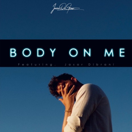 Body On Me ft. Jasar Dibrani | Boomplay Music