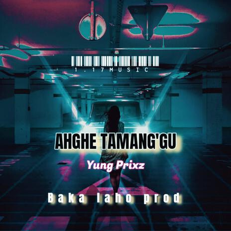 Ahge Tamang'gu (Yung Prixz)