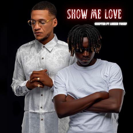 Show me love ft. Ameer Yusef | Boomplay Music