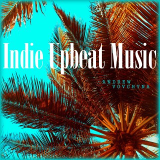 Indie Upbeat Music