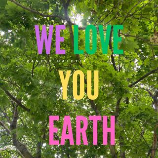 We Love You Earth