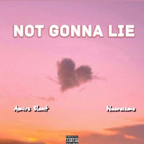 Not Gonna Lie ft. Nueveisme