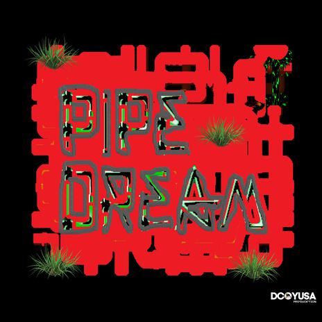 Pipe Dream | Boomplay Music