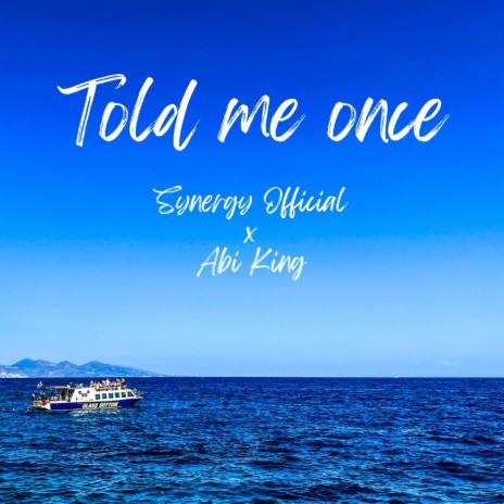 Told me once ft. Abi King