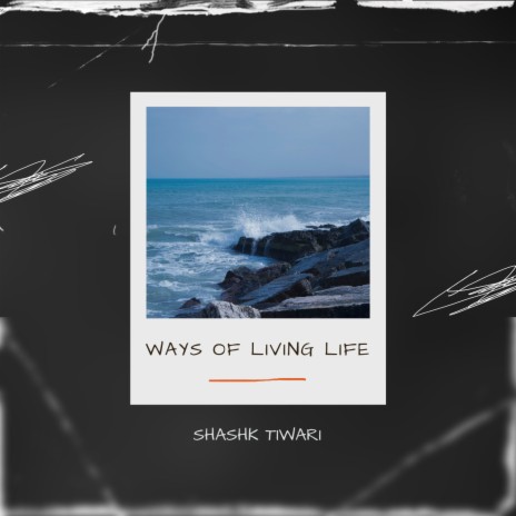 Ways of Living life | Boomplay Music