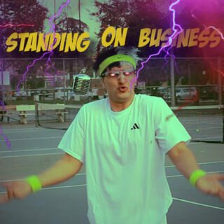 STANDING ON BUSINESS