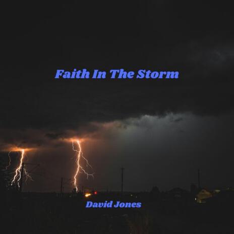 Faith In The Storm | Boomplay Music