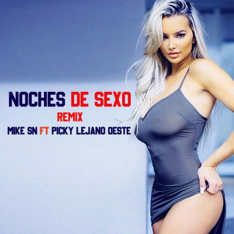 Noches de Sexo (Remix) ft. Picky Lejano Oeste | Boomplay Music