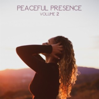 Peaceful Presence, Vol. 2