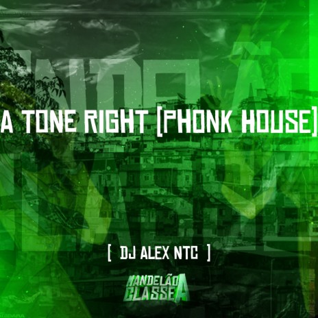 A Tone Right (Phonk House) | Boomplay Music