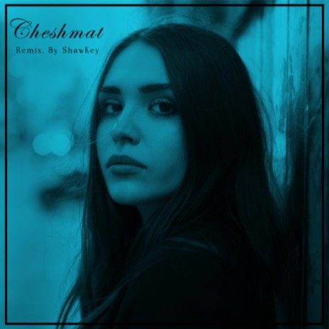 Cheshmat | Boomplay Music