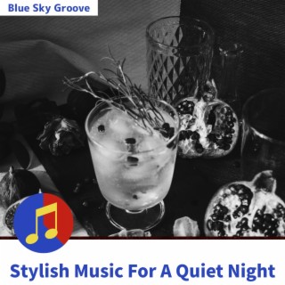 Stylish Music for a Quiet Night