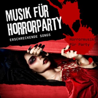 Musik für Horrorparty: Erschreckende Songs, Horrormusik für Party