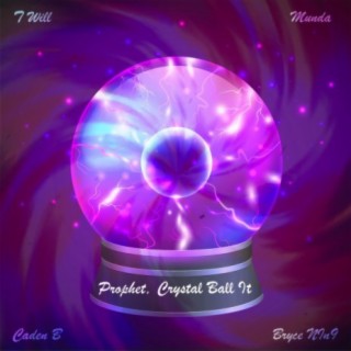 Prophet, Crystal Ball It