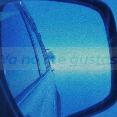 Ya No Me Gustas | Boomplay Music