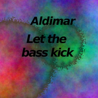 Let the bass kick