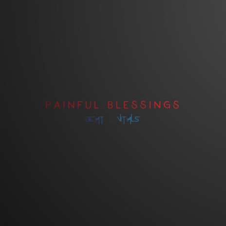 Painful Blessings (Beat . Vitals) | Boomplay Music