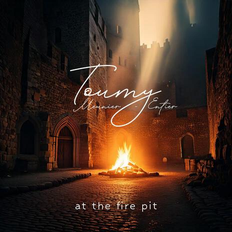 at the fire pit | Boomplay Music