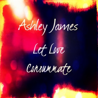 Let Love Consummate