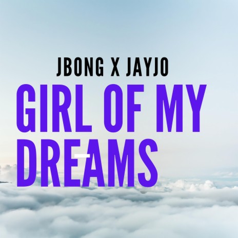 Girl of my dreams ft. Jayjo | Boomplay Music