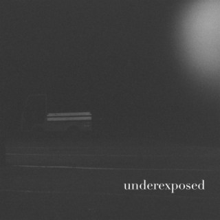 underexposed (demos)