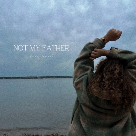 Not My Father | Boomplay Music
