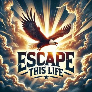 Escape This Life