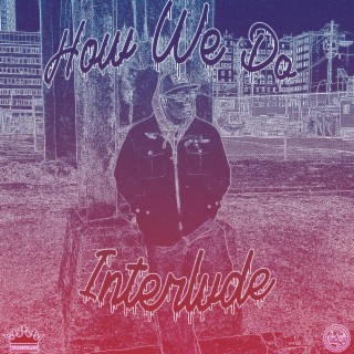 How We Do Interlude lyrics | Boomplay Music