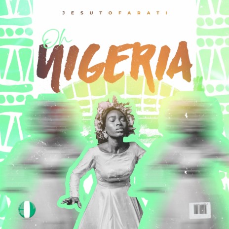 Oh Nigeria | Boomplay Music