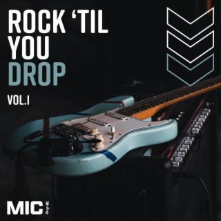 Rock Til You Drop Vol. 1