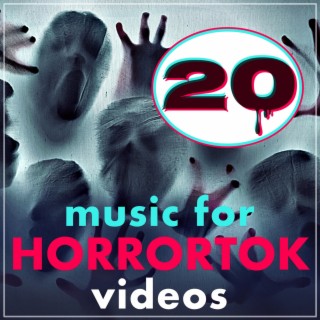 20 Horrortok Music for Videos: Creepy Music for Scary Clip