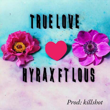 True love ft. Hyrax | Boomplay Music