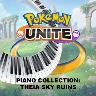 Theia Sky Ruins (from Pokémon UNITE: Piano Collection)