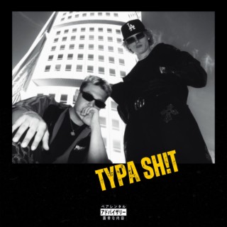 TYPA SH!T ft. Dräco & mailliw lyrics | Boomplay Music