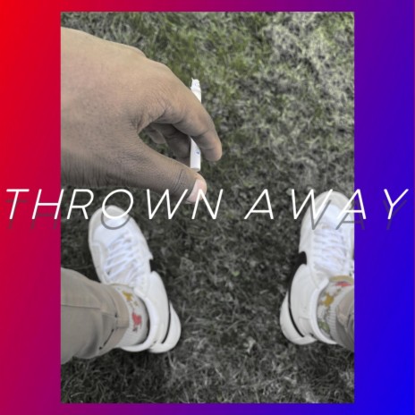 THROWN AWAY | Boomplay Music