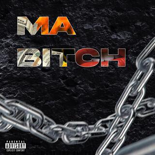 Ma Bitch