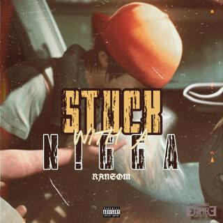 Stuck With a Nigga lyrics | Boomplay Music