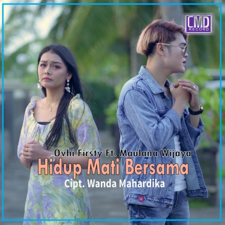 Hidup Mati Bersama ft. Maulana Wijaya | Boomplay Music