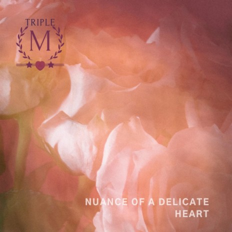 Nuance of a Delicate Heart | Boomplay Music