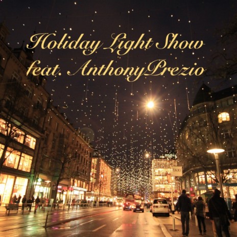 Holiday Light Show ft. Anthony Prezio | Boomplay Music